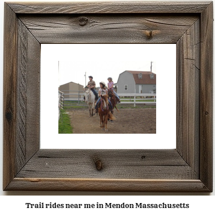 trail rides near me in Mendon, Massachusetts